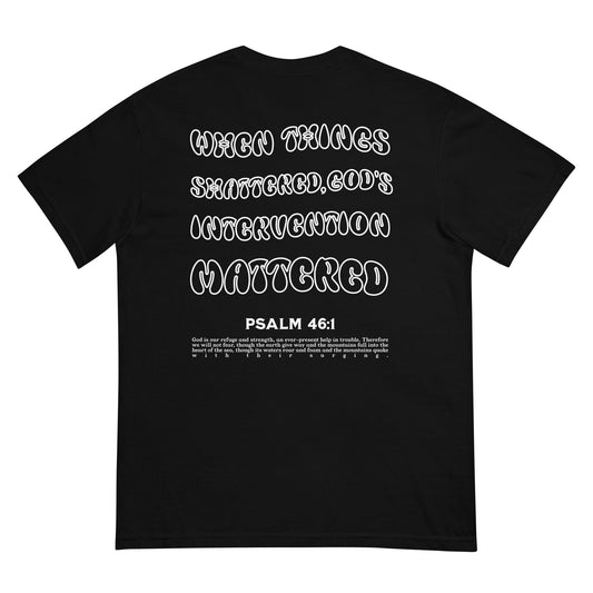 Unisex When Things Shattered God's Intervention Mattered garment-dyed heavyweight t-shirt