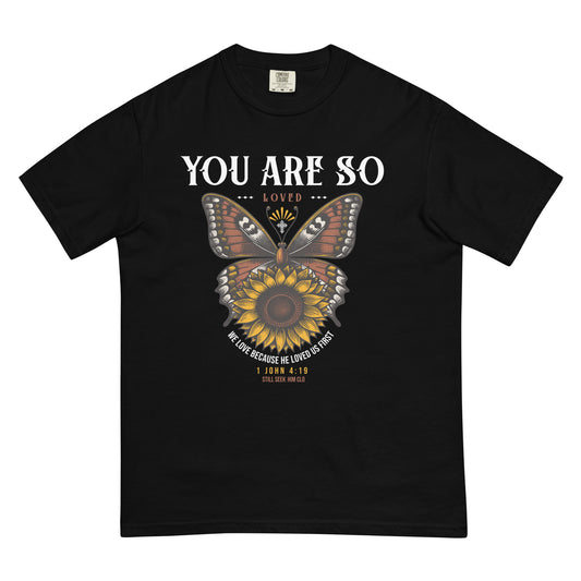 Women's You Are So Loved Garment-Dyed Heavyweight T-Shirt