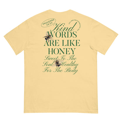 Women's kind Words Are Like Honey Garment-Dyed Heavyweight T-Shirt