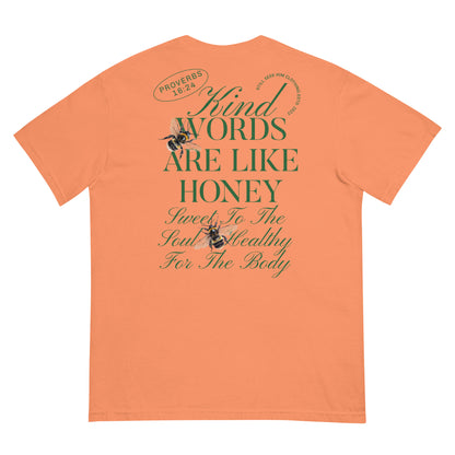 Women's kind Words Are Like Honey Garment-Dyed Heavyweight T-Shirt