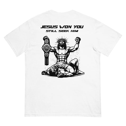 Jesus Fought & Jesus Won You Garment-Dyed Heavyweight Men's T-Shirt